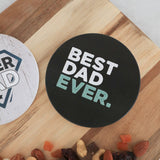 Father's Day Best Dad Ever Coaster