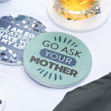 Father's Day Go Ask Your Mother Coaster