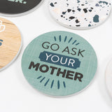 Father's Day Go Ask Your Mother Coaster